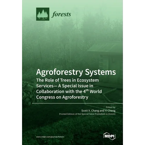 Agroforestry Systems: The Role of Trees in Ecosystem Services-A Special Issue in Collaboration with the 4th World Congress on Agroforestry