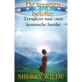 De vergeten belofte: Terugkeer naar onze kosmische familie