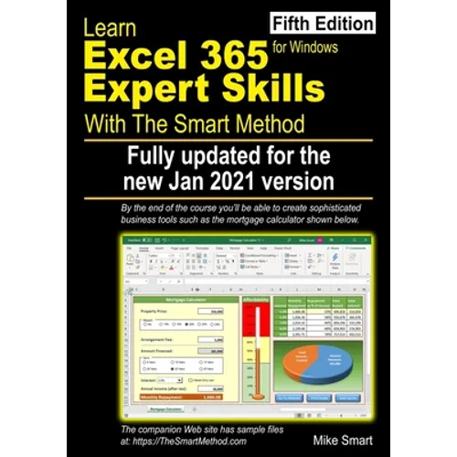 Learn Excel 365 Expert Skills with The Smart Method: Fifth Edition: updated for the Jan 2021 Semi-Annual version