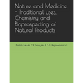 Nature and Medicine - Traditional uses, Chemistry and Bioprospecting of Natural Products