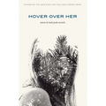hover over her