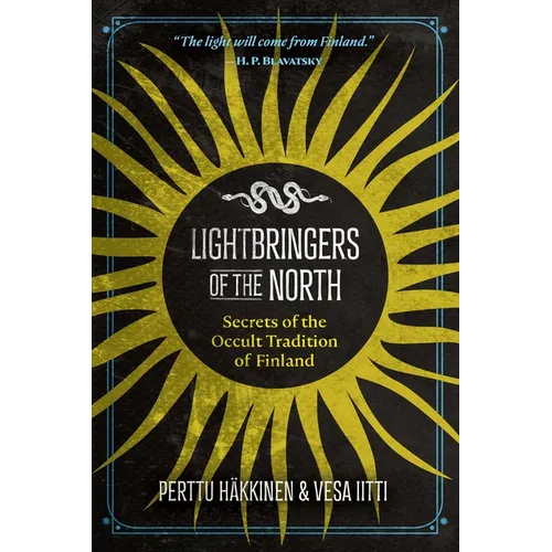 Lightbringers of the North: Secrets of the Occult Tradition of Finland