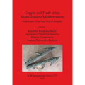Copper and Trade in the South-Eastern Mediterranean: Trade routes of the Near East in Antiquity