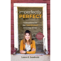 Imperfectly Perfect: A Devotional for the Transformed Everyday Sinner