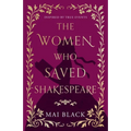 The Women Who Saved Shakespeare