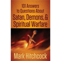 101 Answers to Questions about Satan, Demons, & Spiritual Warfare