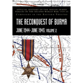 THE RECONQUEST OF BURMA June 1944-June 1945: Volume 2: Official History of the Indian Armed Forces in the Second World War 1939-45 Campaigns in the Ea