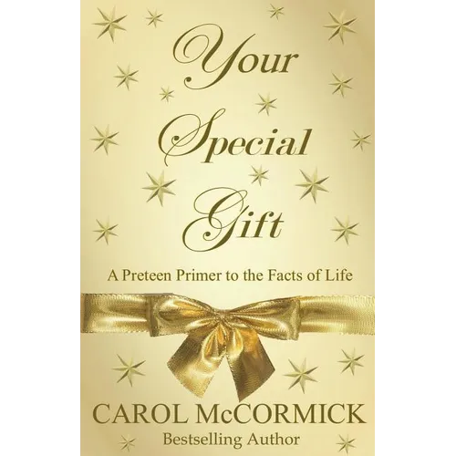 Your Special Gift: (A Preteen Primer to the Facts of Life)