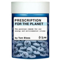 Prescription for the Planet: The Painless Remedy for Our Energy & Environmental Crises