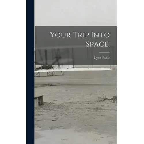 Your Trip Into Space;