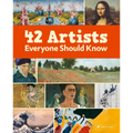42 Artists Everyone Should Know
