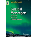 Celestial Messengers: Cosmic Rays: The Story of a Scientific Adventure
