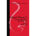 Ethical Theory 2: Theories about How We Should Live