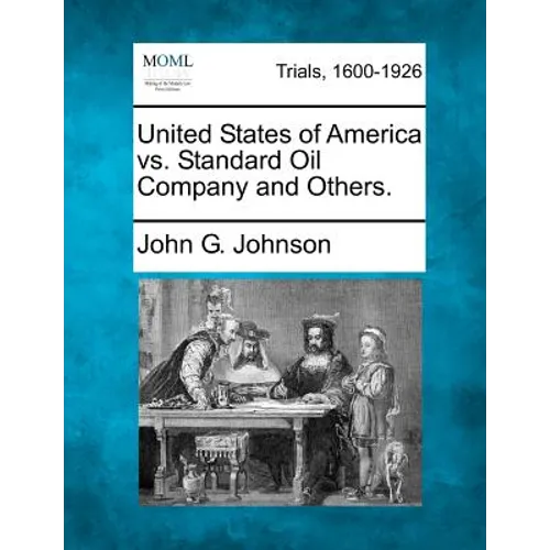 United States of America vs. Standard Oil Company and Others.