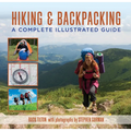 Hiking and Backpacking: A Complete Illustrated Guide