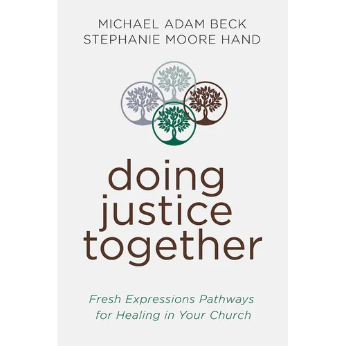 Doing Justice Together: Fresh Expressions Pathways for Healing in Your Church
