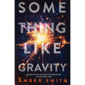 Something Like Gravity