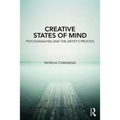 Creative States of Mind: Psychoanalysis and the Artist's Process