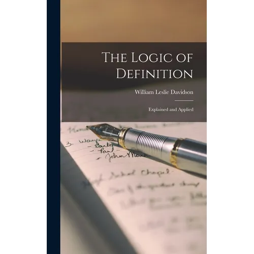 The Logic of Definition: Explained and Applied