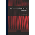 A Child's Book of Ballet