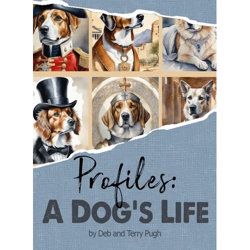 Profiles: A Dog's Life: Barking Up the Right Tree: History, Fun-Facts, and Hounds