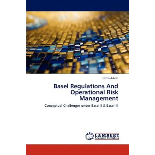 Basel Regulations and Operational Risk Management