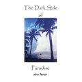 The Dark Side of Paradise