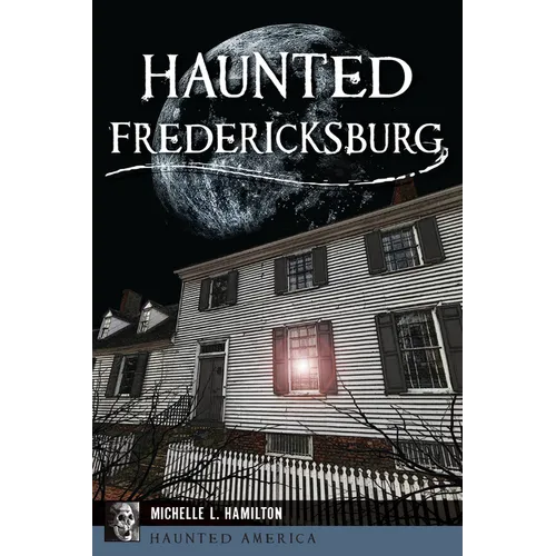 Haunted Fredericksburg