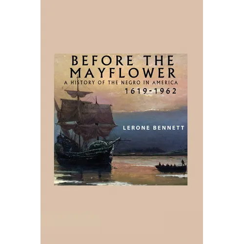 Before the Mayflower; A History of the Negro in America, 1619-1962