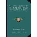An Introduction To The Modern Theory Of Equations (1904)