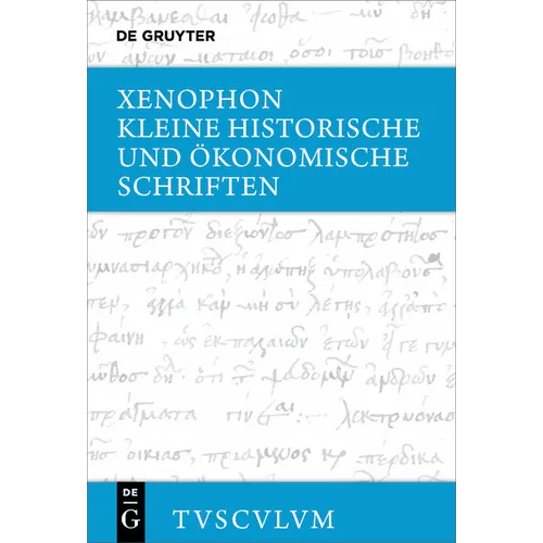 Kleine Historische Und Ökonomische Schriften: Griechisch - Deutsch