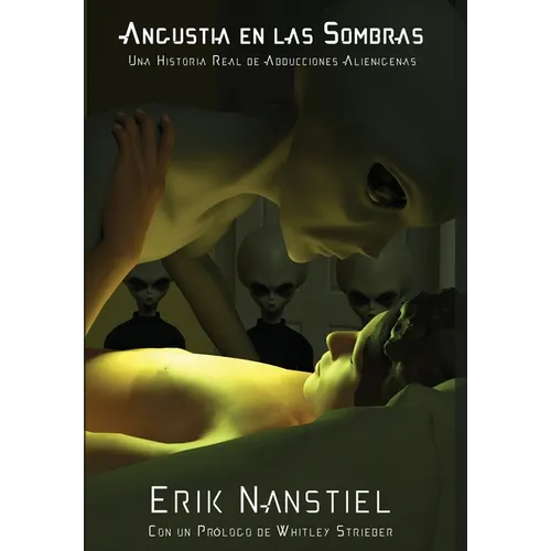 Angustia en las Sombras: Una Historia Real de Abducciones Alienígenas