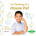 I'm Thinking of a House Pet
