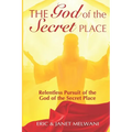 The God Of The Secret Place: Relentless Pursuit Of The God Of The Secret Place