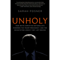 Unholy: How White Christian Nationalists Powered the Trump Presidency, and the Devastating Legacy They Left Behind