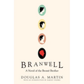 Branwell: A Novel of the Bront Brother