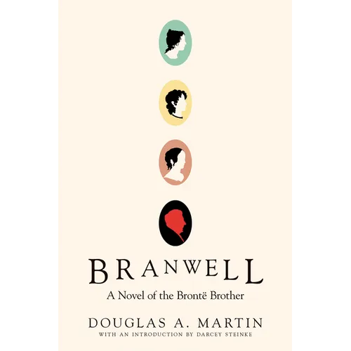 Branwell: A Novel of the Bront Brother