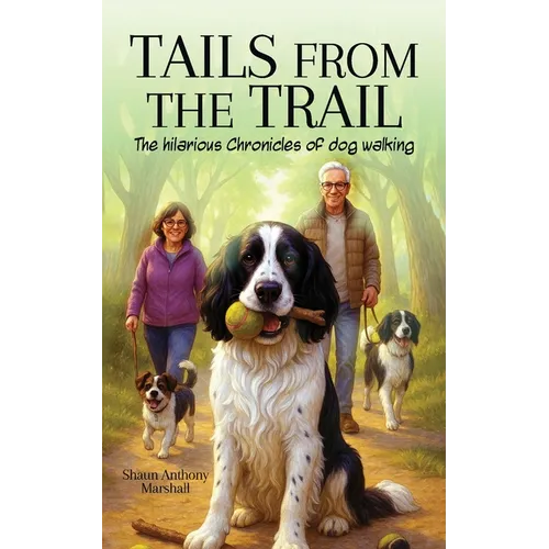Tails from the Trail: The Hilarious Chronicles of Dog Walking