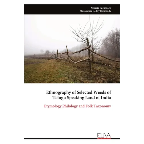Ethnography of Selected Weeds of Telugu Speaking Land of India