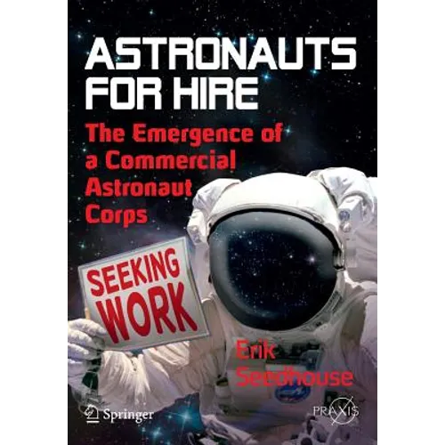 Astronauts for Hire: The Emergence of a Commercial Astronaut Corps