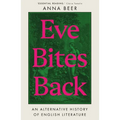 Eve Bites Back: An Alternative History of English Literature