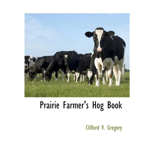 Prairie Farmer's Hog Book