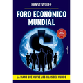Foro Económico Mundial: La mano que mueve los hilos del mundo