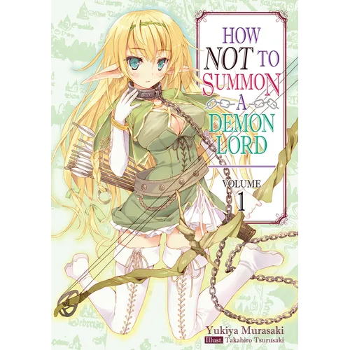 How Not to Summon a Demon Lord: Volume 1 (Light Novel)