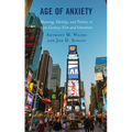 Age of Anxiety: Meaning, Identity, and Politics in 21st-Century Film and Literature