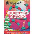 Christmas Mazes: An Amazing Maze Activity Book for Kids, Children's Christmas Gift for Toddlers & Kids, Activities Book for Boys and Gi