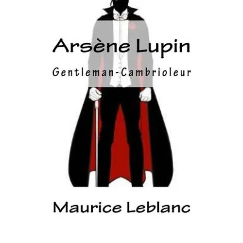 Arsène Lupin, Gentleman-Cambrioleur (French Edition)