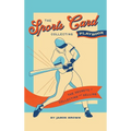 The Sports Card Collecting Playbook: The Secrets of Collecting and Selling