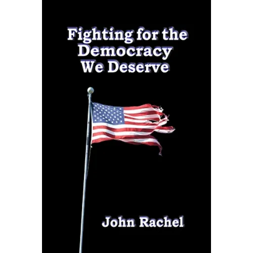 Fighting for the Democracy We Deserve