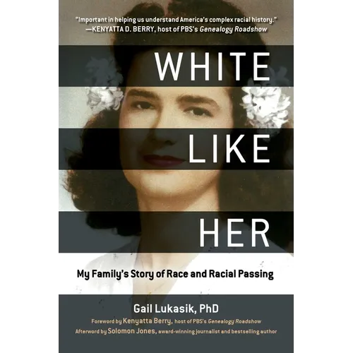 White Like Her: My Family's Story of Race and Racial Passing